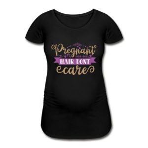 Schwangerschafts T-Shirt „Pregnant – Hair don’t care“