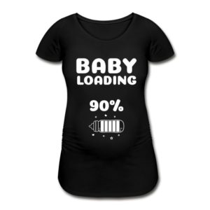 Schwangerschafts T-Shirt „Baby Loading 90%“