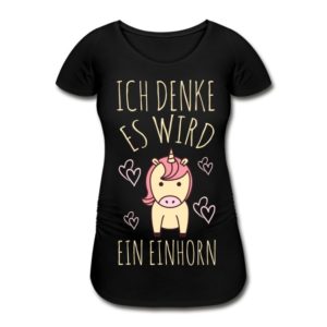 Schwangerschafts T-Shirt „Ich denke es wird ein Einhorn“