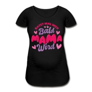 Schwangerschafts T-Shirt „Ratet mal wer bald Mama wird“