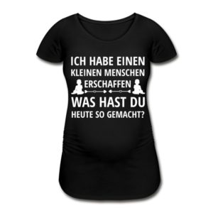 Schwangerschafts T-Shirt „Ich habe einen kleinen Menschen erschaffen“