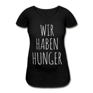 Schwangerschafts T-Shirt „Wir haben hunger“