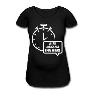 Schwangerschafts T-Shirt „Wird langsam eng hier!“